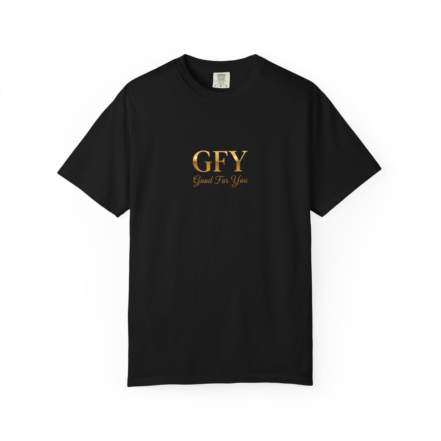 GFY "Good For You"  Graphic T-Shirt