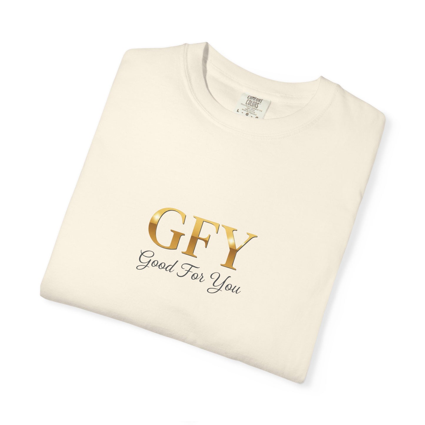 GFY "Good For You"  Graphic T-Shirt