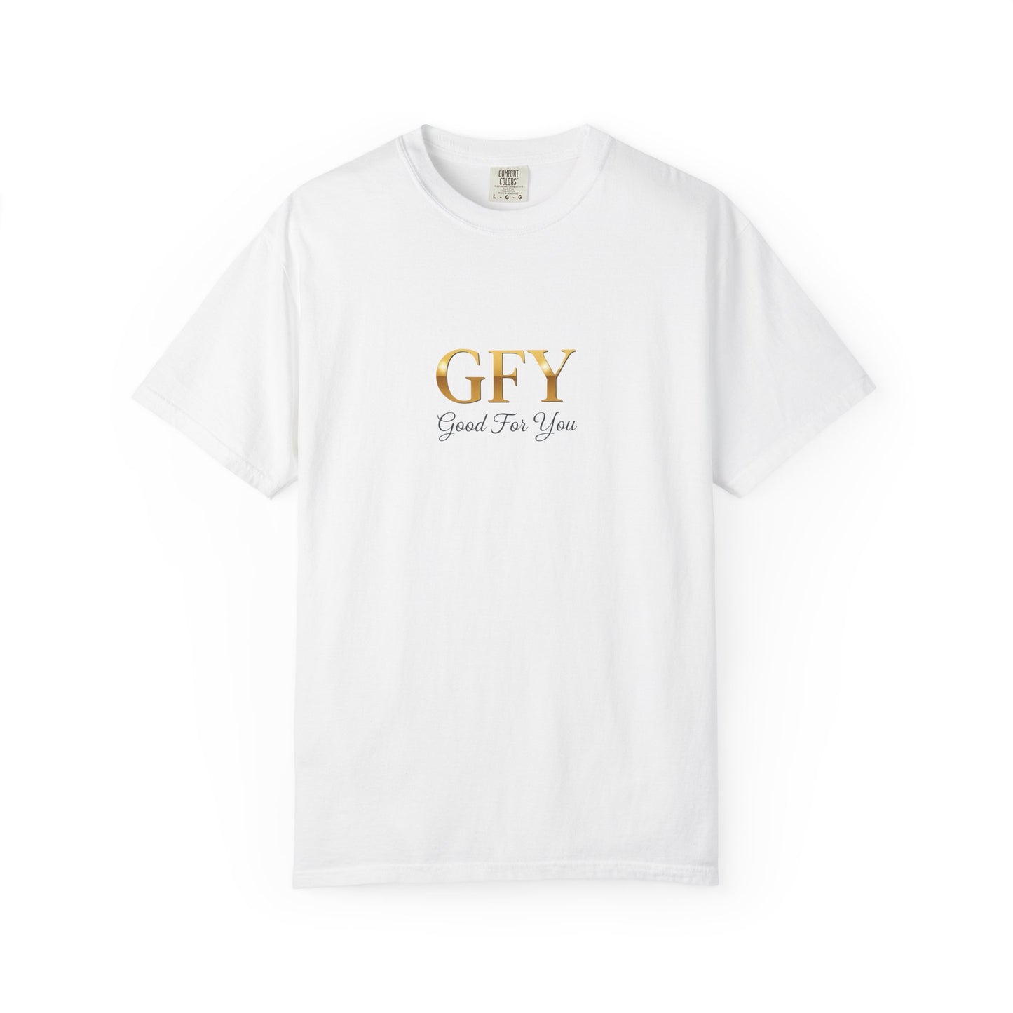 GFY "Good For You"  Graphic T-Shirt