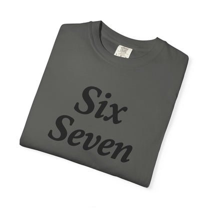 Six Seven T-Shirt — Vintage Script Graphic Tee (Front Text & Back 6·7 Design)