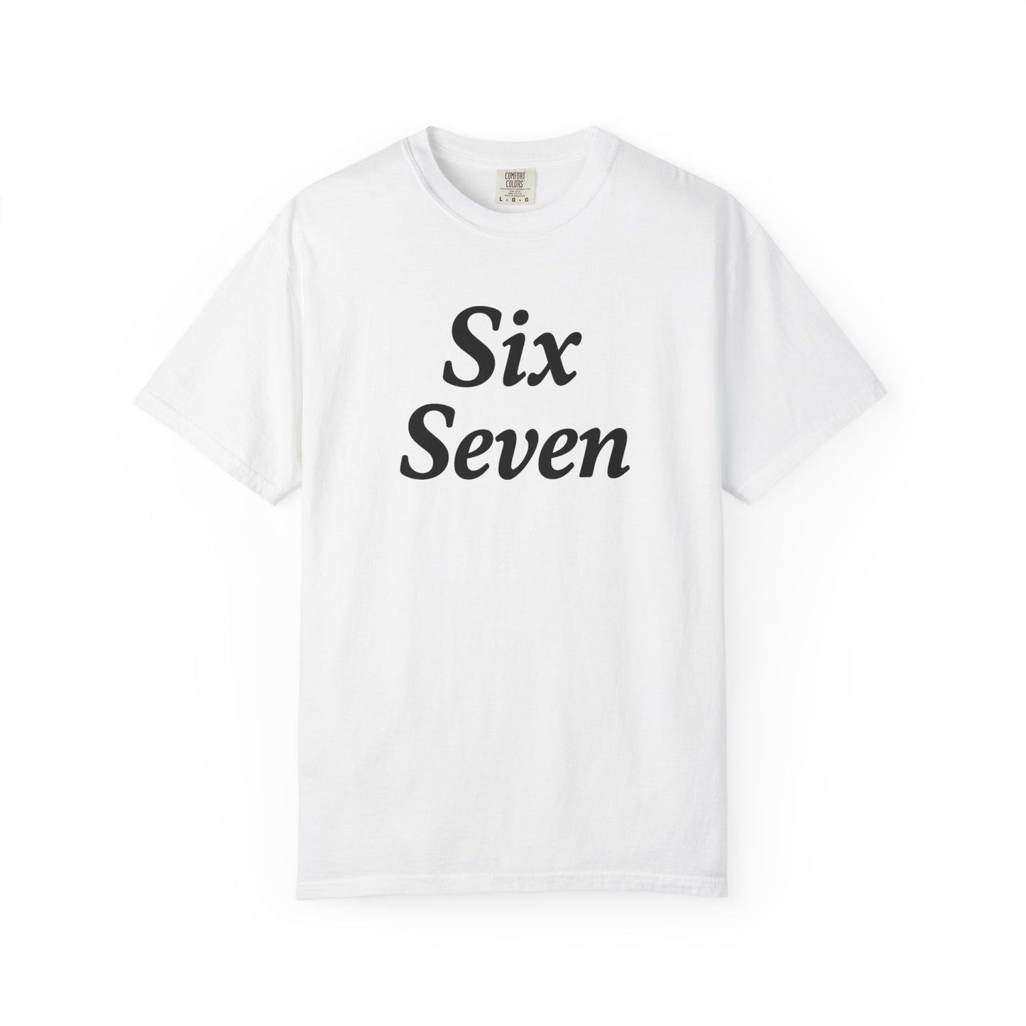 Six Seven T-Shirt — Vintage Script Graphic Tee (Front Text & Back 6·7 Design)
