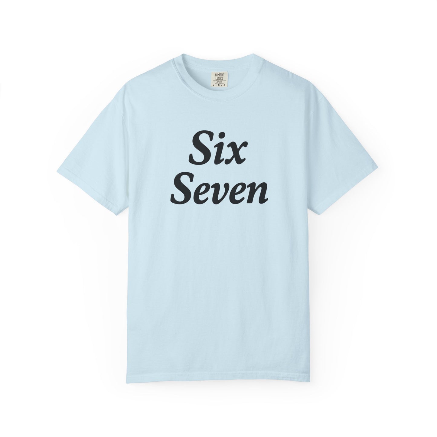 Six Seven T-Shirt — Vintage Script Graphic Tee (Front Text & Back 6·7 Design)