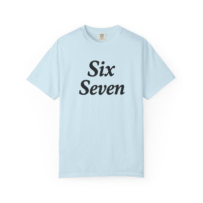 Six Seven T-Shirt — Vintage Script Graphic Tee (Front Text & Back 6·7 Design)