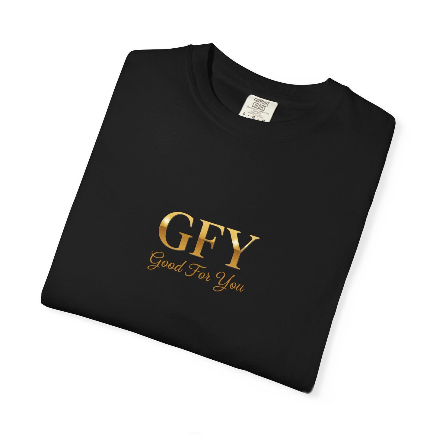 GFY "Good For You"  Graphic T-Shirt