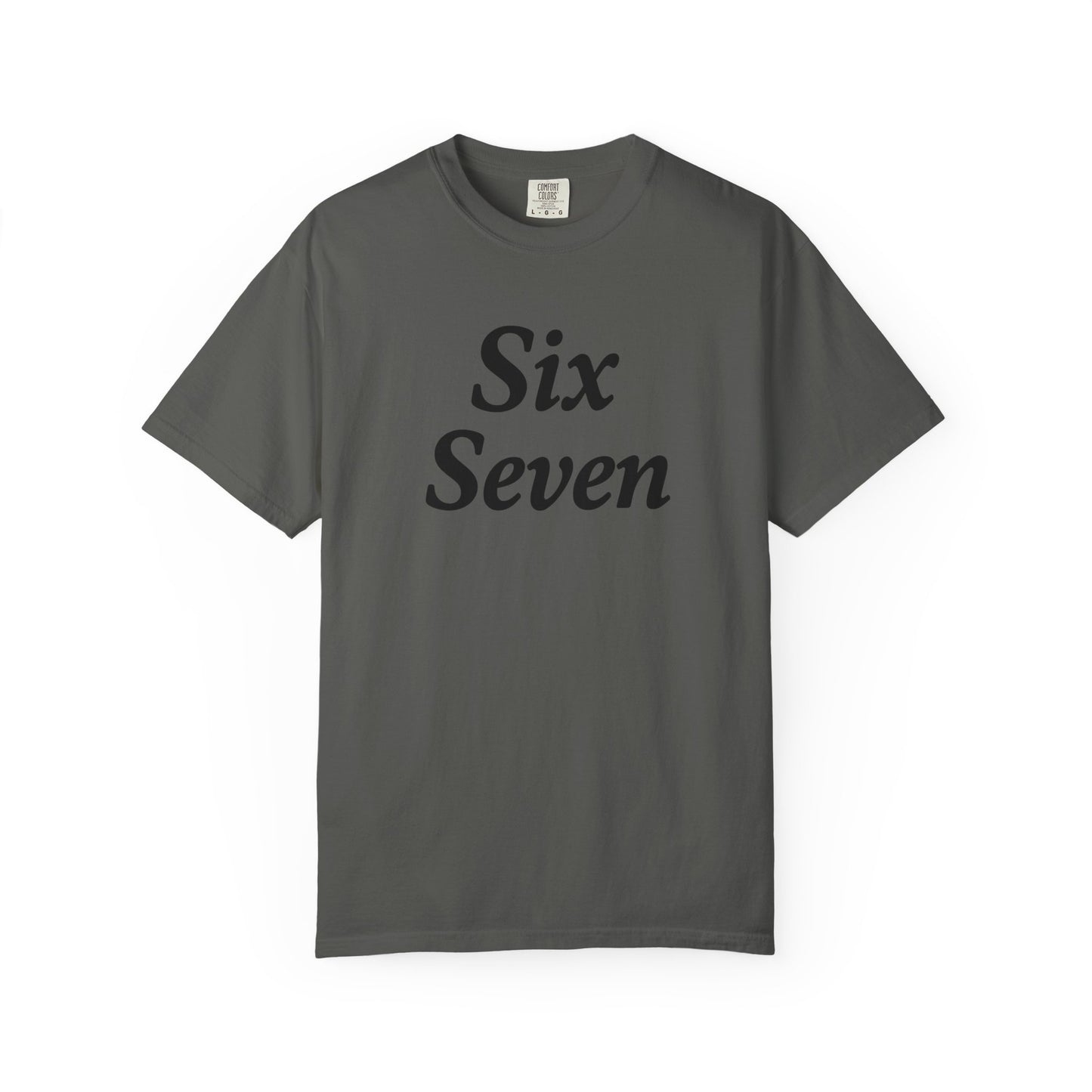 Six Seven T-Shirt — Vintage Script Graphic Tee (Front Text & Back 6·7 Design)