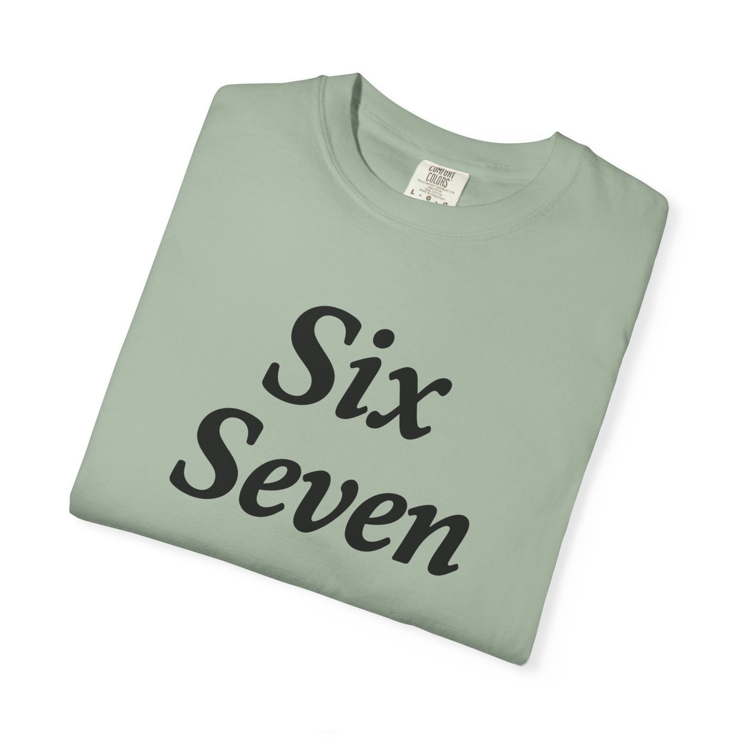 Six Seven T-Shirt — Vintage Script Graphic Tee (Front Text & Back 6·7 Design)