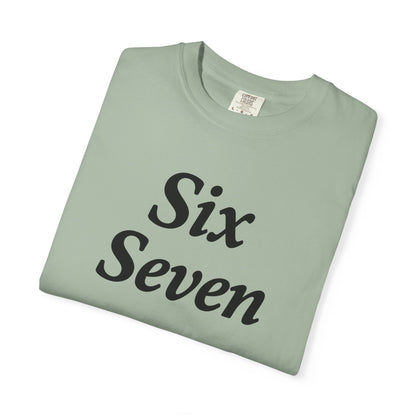 Six Seven T-Shirt — Vintage Script Graphic Tee (Front Text & Back 6·7 Design)