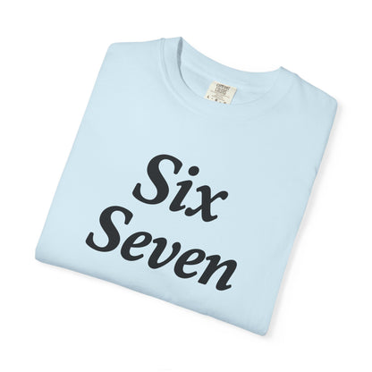Six Seven T-Shirt — Vintage Script Graphic Tee (Front Text & Back 6·7 Design)