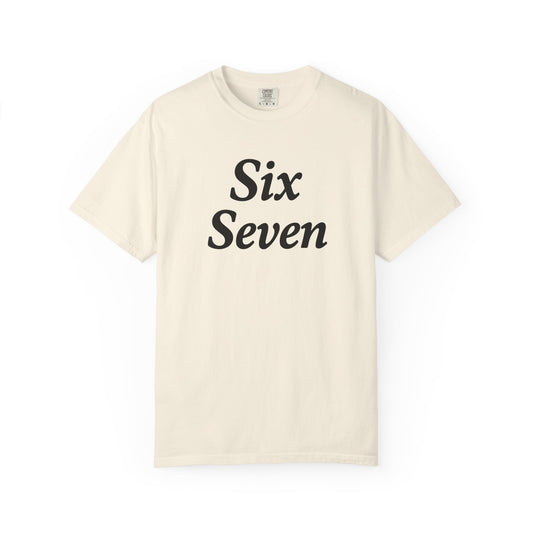 Six Seven T-Shirt — Vintage Script Graphic Tee (Front Text & Back 6·7 Design)