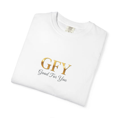 GFY "Good For You"  Graphic T-Shirt