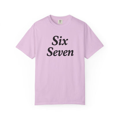 Six Seven T-Shirt — Vintage Script Graphic Tee (Front Text & Back 6·7 Design)