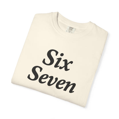Six Seven T-Shirt — Vintage Script Graphic Tee (Front Text & Back 6·7 Design)