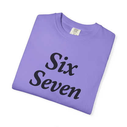 Six Seven T-Shirt — Vintage Script Graphic Tee (Front Text & Back 6·7 Design)
