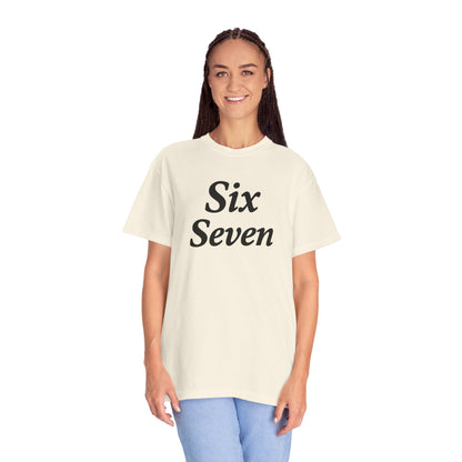 Six Seven T-Shirt — Vintage Script Graphic Tee (Front Text & Back 6·7 Design)
